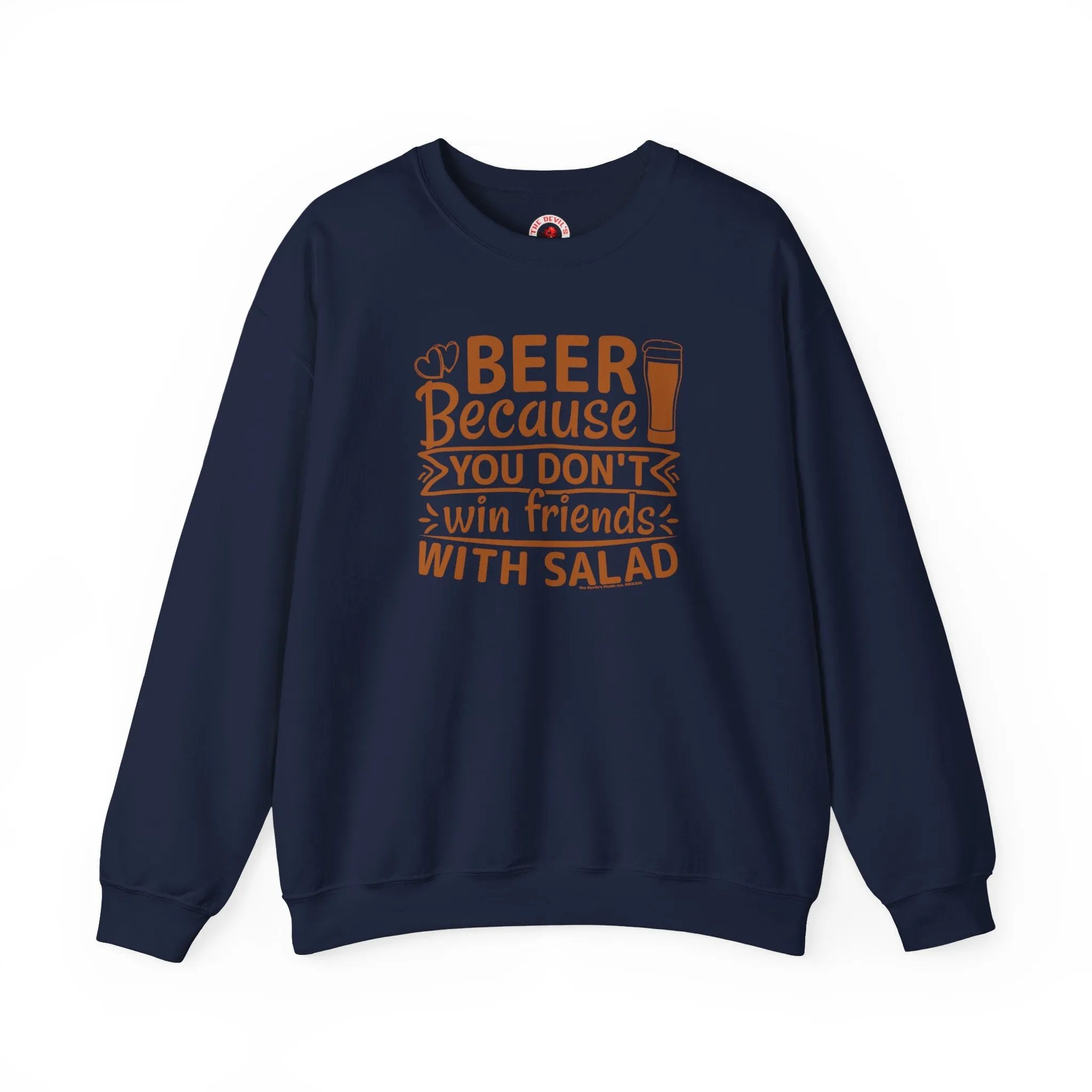 Beer Because You Don't Win Friends With Salad Crewneck Sweatshirt