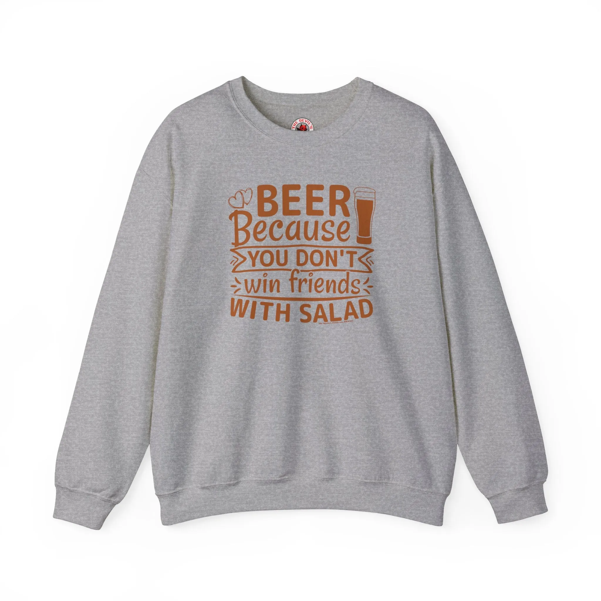 Beer Because You Don't Win Friends With Salad Crewneck Sweatshirt