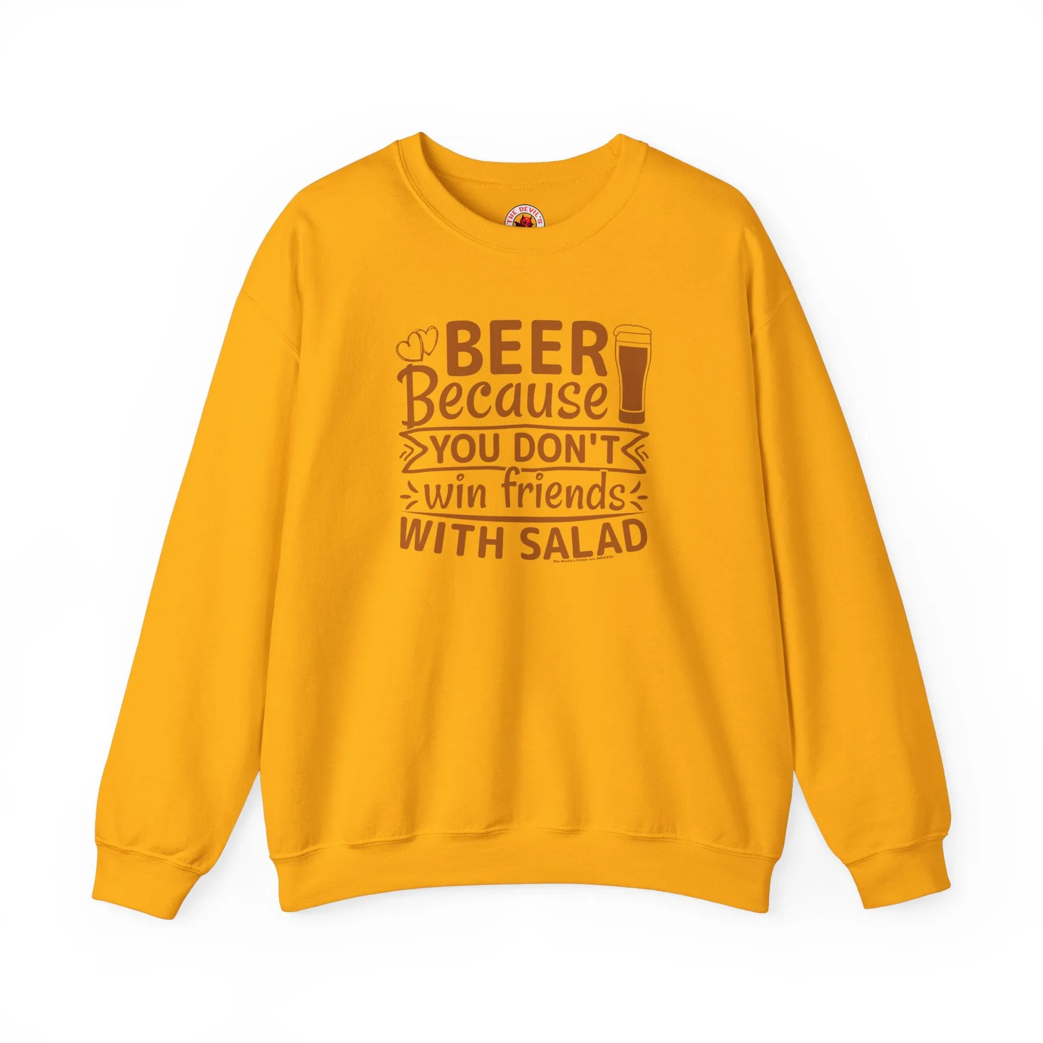 Beer Because You Don't Win Friends With Salad Crewneck Sweatshirt