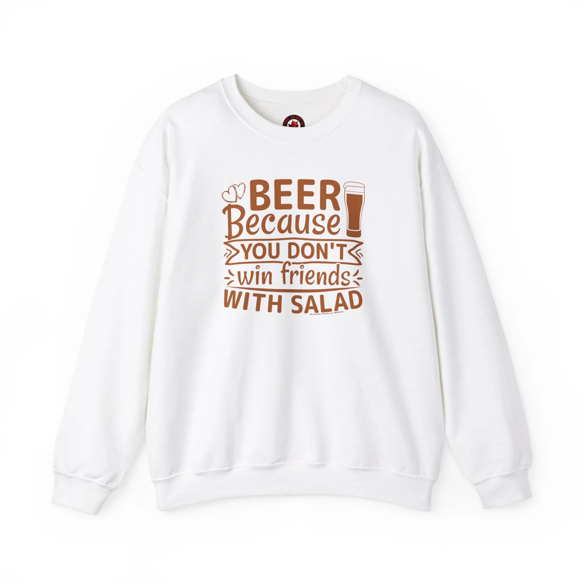 Beer Because You Don't Win Friends With Salad Crewneck Sweatshirt