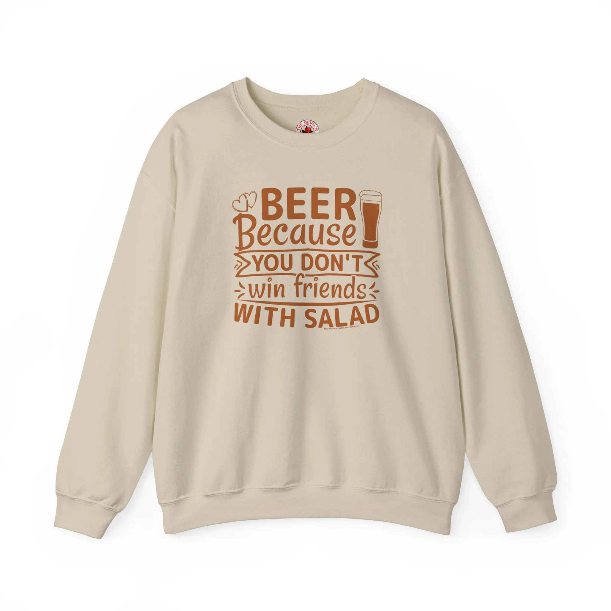 Beer Because You Don't Win Friends With Salad Crewneck Sweatshirt