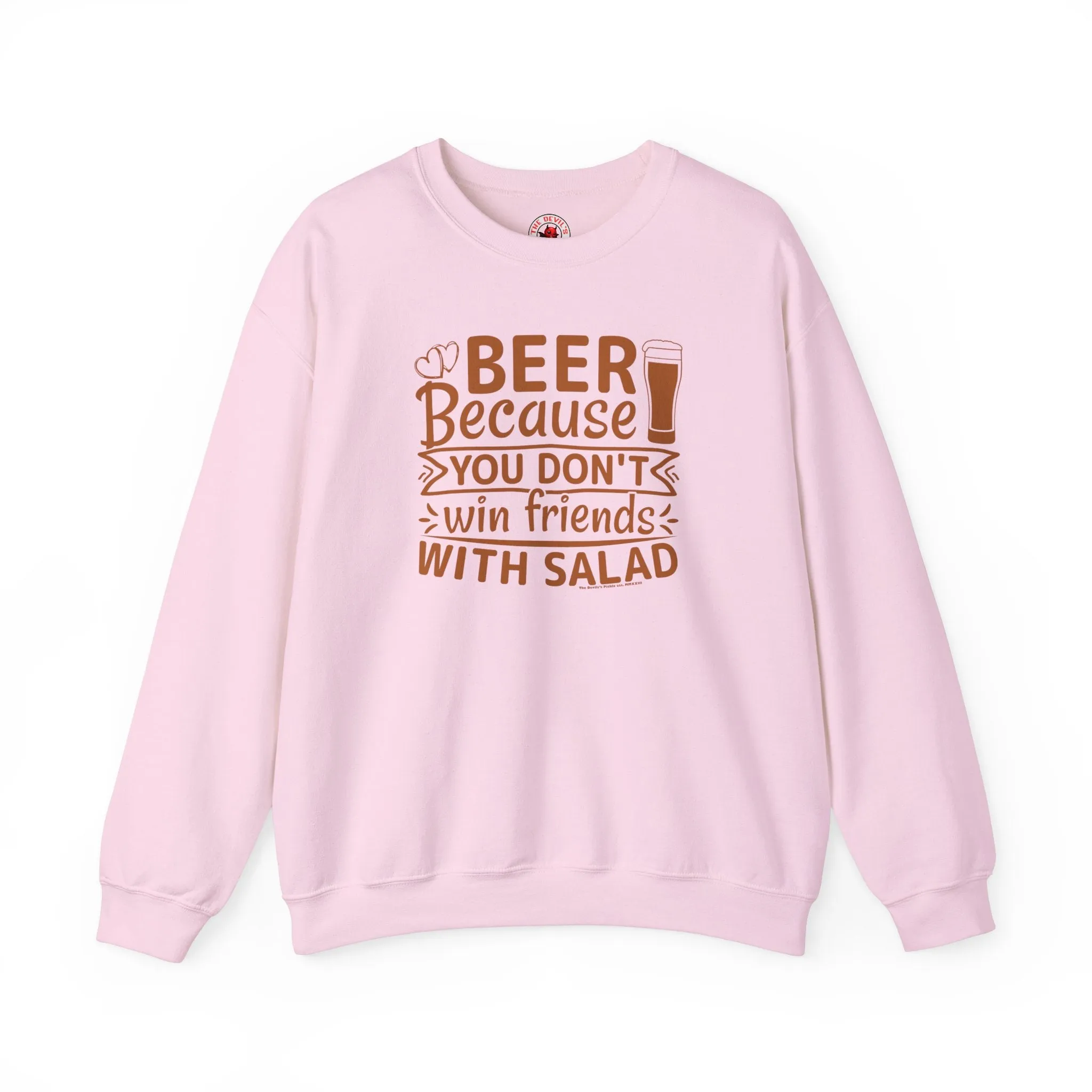 Beer Because You Don't Win Friends With Salad Crewneck Sweatshirt