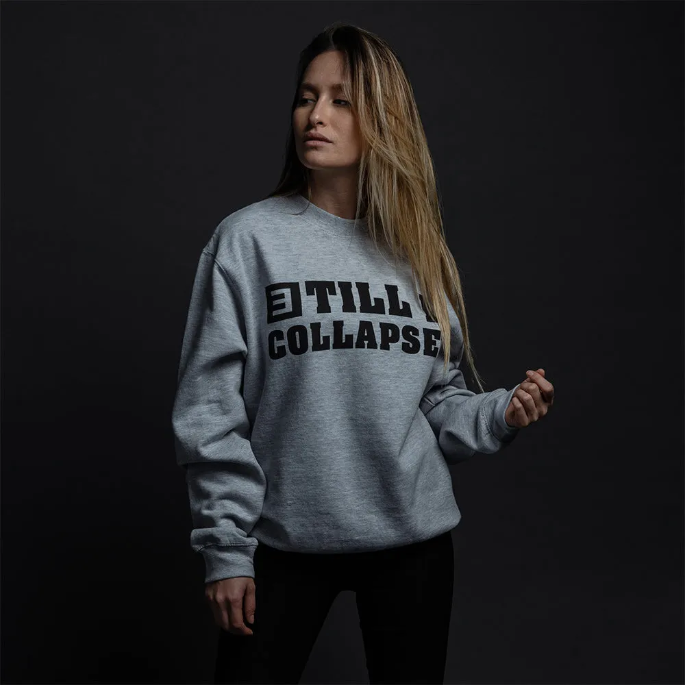 Till I Collapse Crewneck (Grey)