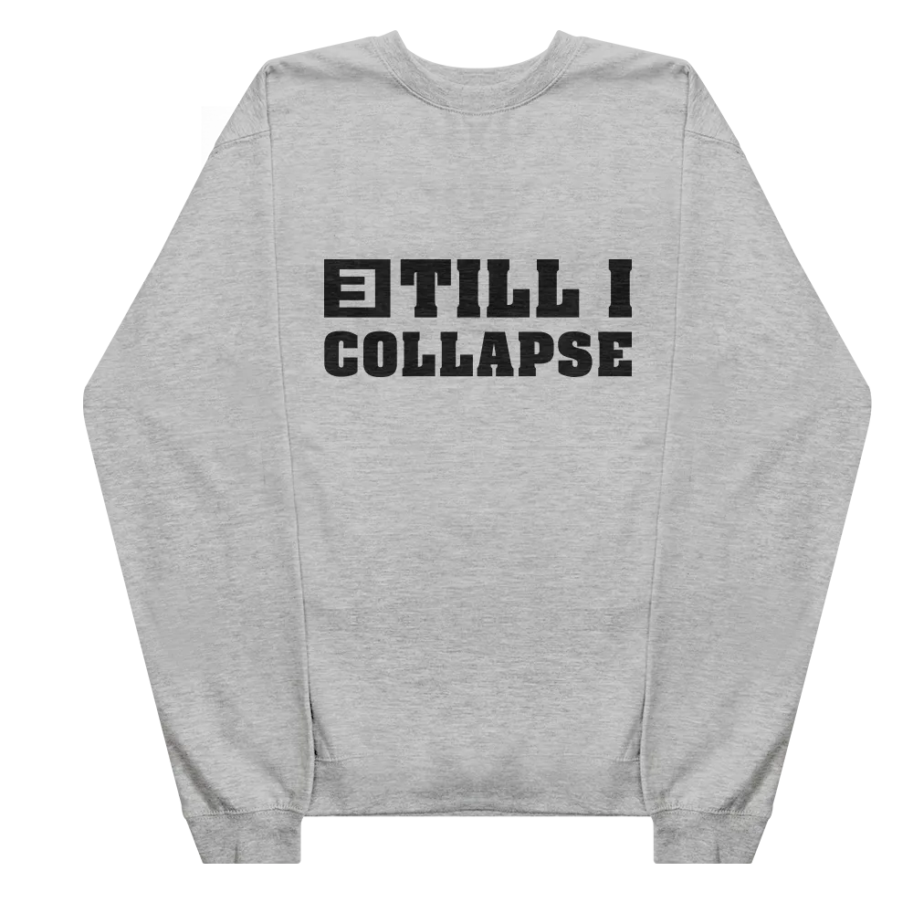 Till I Collapse Crewneck (Grey)